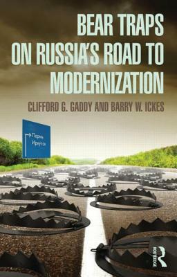 Bear Traps on Russia's Road to Modernization by Barry Ickes, Clifford G. Gaddy