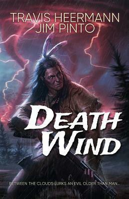Death Wind by Jim Pinto, Travis Heermann