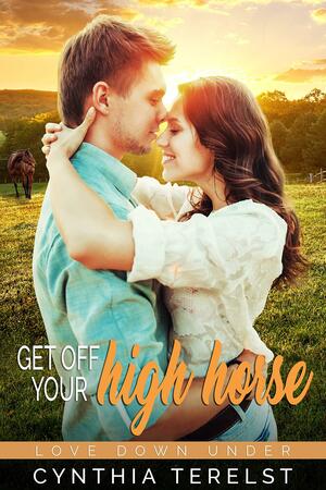 Get Off Your High Horse by Cynthia Terelst, Cynthia Terelst