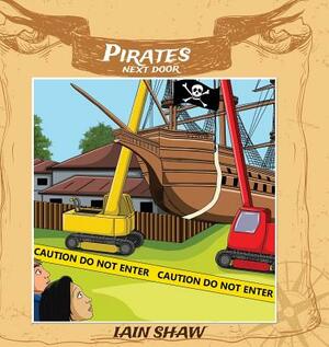 Pirates Next Door by Ian Shaw