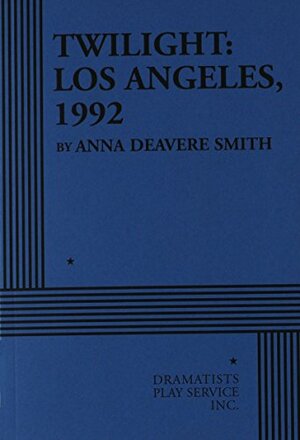 Twilight: Los Angeles, 1992 by Anna Deavere Smith
