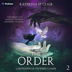 The Order: Labyrinth of Twisted Games by Katerina St Clair