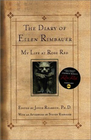The Diary of Ellen Rimbauer: My Life at Rose Red by Joyce Reardon