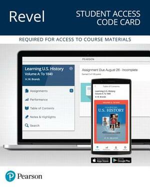 Revel for Learning U.S. History, Quarter 1 -- Access Card by H. Brands