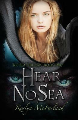 Hear No Sea by Roslyn McFarland