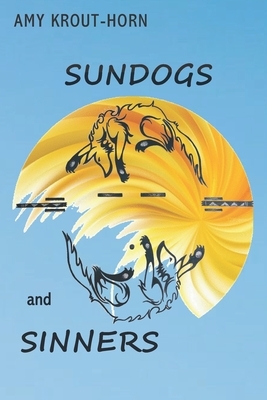Sundogs and Sinners by Amy Krout-Horn