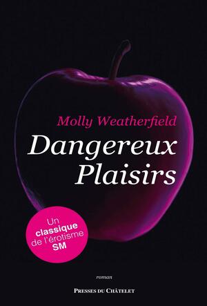 Dangereux Plaisirs by Molly Weatherfield
