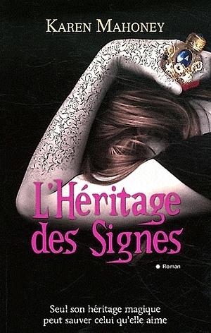 L'héritage des signes by Karen Mahoney