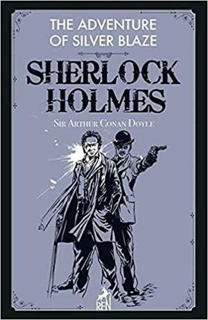 The Adventure of Silver Blaze by Arthur Conan Doyle