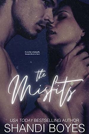 The Misfits: A Dark Psychological Romance by Shandi Boyes