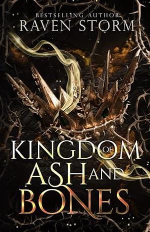 Kingdom of Ashes & Bone: A why choose dragon shifter fantasy romance by Raven Storm, Raven Storm