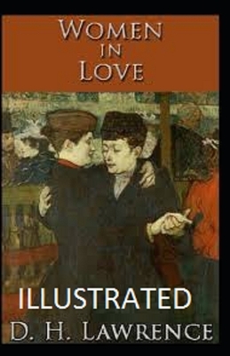 Women in Love Illustrated by D.H. Lawrence