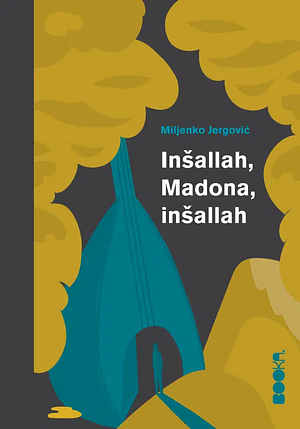 Inšallah, Madona, Inšallah by Miljenko Jergović