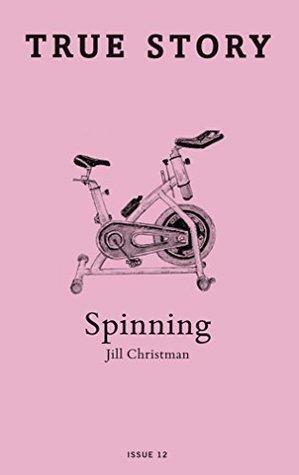 Spinning: Against the Rules of Angels by Jill Christman