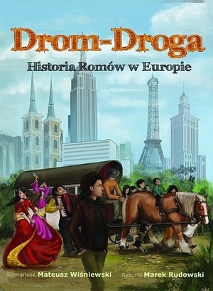 Drom - droga. Historia Romów w Europie by Marek Rudowski, Mateusz Wiśniewski