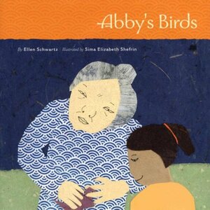 Abby's Birds by Ellen Schwartz