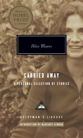 Carried Away: A Personal Selection of Stories by Alice Munro