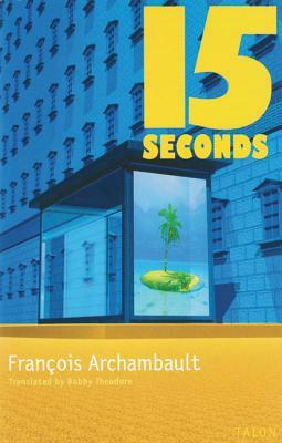 15 Seconds by François Archambault