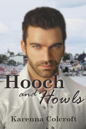 Hooch and Howls by Karenna Colcroft