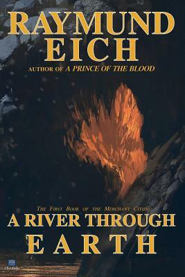 A River Through Earth by Raymund Eich