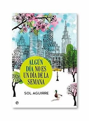 Algún día no es un día de la semana by Sol Aguirre