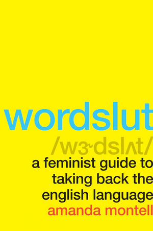 Wordslut by Amanda Montell