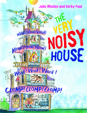 The Very Noisy House by Korky Paul, Julie Rhodes