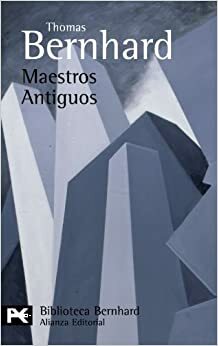 Maestros Antiguos by Thomas Bernhard