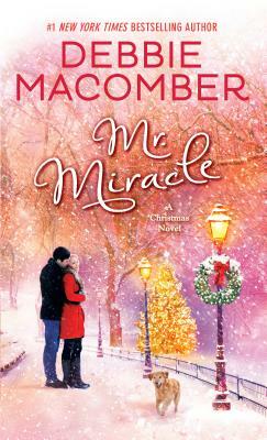 Mr. Miracle: A Christmas Novel by Debbie Macomber