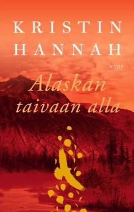 Alaskan taivaan alla by Kristin Hannah