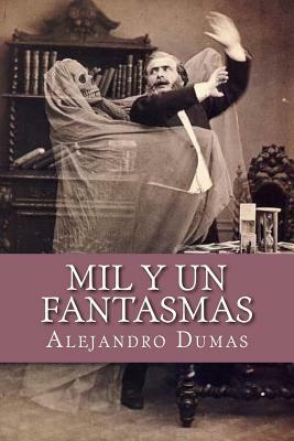 Mil Y Un Fantasmas by Alexandre Dumas