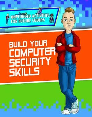 Build Your Computer Security Skills by Adam Furgang, Christopher Harris