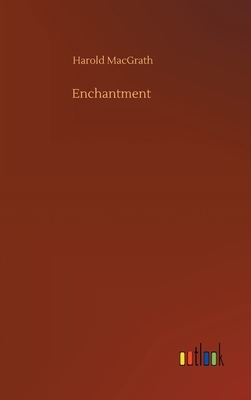 Enchantment by Harold Macgrath