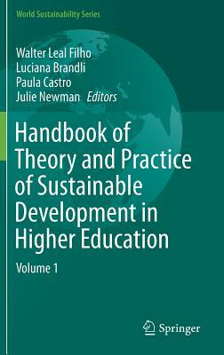 Handbook of Theory and Practice of Sustainable Development in Higher Education: Volume 1 by 