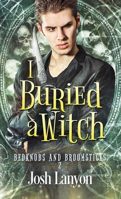 I Buried a Witch by Josh Lanyon