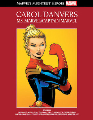 Carol Danvers: Ms. Marvel/Captain Marvel by Gerry Conway, John Buscema, Dexter Soy, Kelly Sue DeConnick, Joe Sinnot, Chris Claremont