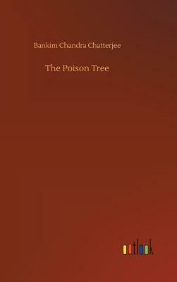 The Poison Tree by Bankim Chandra Chatterjee