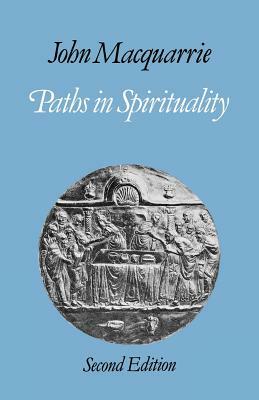 Paths in Spirituality by John MacQuarrie