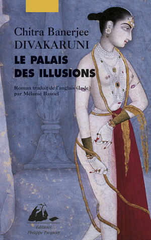 Le Palais des illusions by Chitra Banerjee Divakaruni