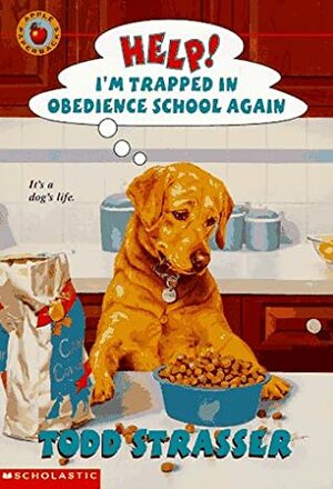 Help! I'm Trapped in Obedience School Again by Todd Strasser