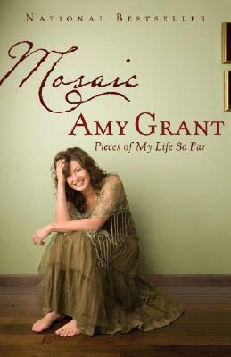 Mosaic: Pieces of My Life So Far by Amy Grant