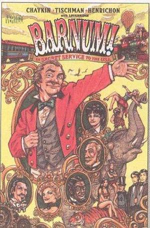 Barnum! in Secret Service to the USA by David Tischman, Howard V. Chaykin