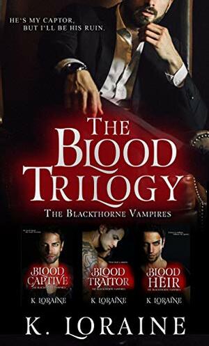 The Blood Trilogy: The Blackthorne Vampires 1-3 by K. Loraine