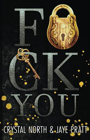 F*ck You by Crystal North, Crystal North, Jaye Pratt