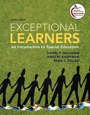 Exceptional Learners: An Introduction to Special Education by Paige C. Pullen, James M. Kauffman, Daniel P. Hallahan