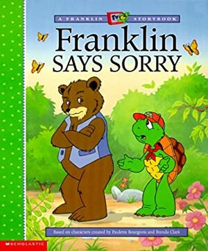 Franklin Says Sorry by Brenda Clark, Paulette Bourgeois