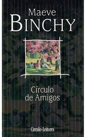 Círculo de Amigos by Maeve Binchy