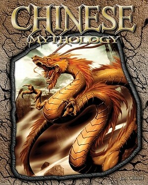 Chinese Mythology by Jim Ollhoff