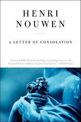 A Letter of Consolation by Henri J.M. Nouwen
