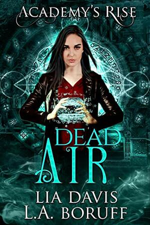 Dead Air by Lia Davis, L.A. Boruff